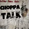 Ace B Major, 6bullets & NewEra - Choppa Talk - Single